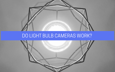Do Light Bulb Cameras Work? (Surprising Functions Explained)