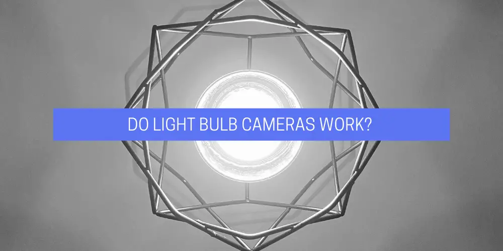 ligt bulb camera - does it work